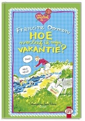 Speel de hoofdrol in een boek van Francine Oomen : Hoe overleef ik mijn vakantie